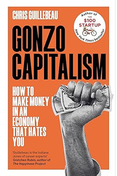 Macmillan الرأسمالية الغونزو: كيف تكسب المال في اقتصاد يكرهك – 24 أغسطس. 2023