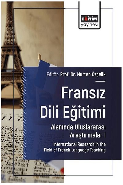 Eğitim Yayınevi International Research in the Field of French Language Education I / 9786256251953