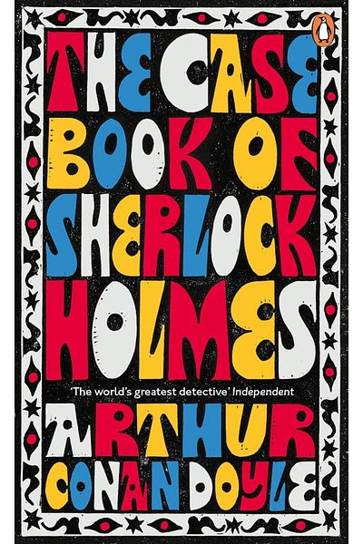 Penguin Books Ltd. The Case-book Of Sherlock Holmes