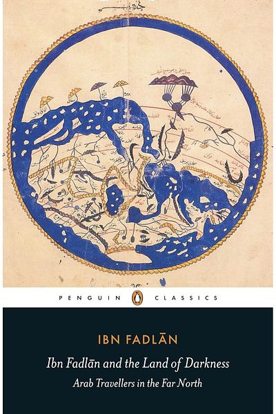 Penguin Books Ltd. Ibn Fadlan - Arab Travellers in the Far North Designed for Winter Winter