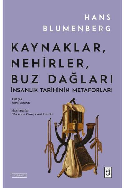 Ketebe Kaynaklar, Nehirler, Buz Dağları Hans Blumenberg