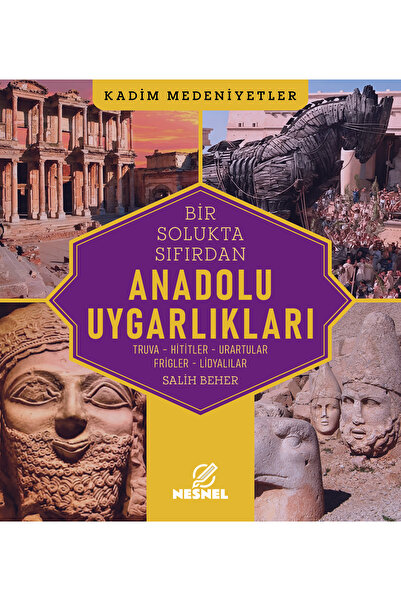 nesnel yayınlar Anadolu Uygarlıkları