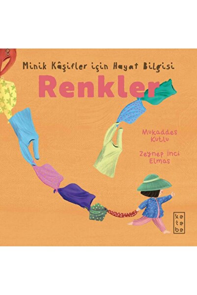 Ketebe Renkler - Eğitici Öğretici Bebek Kitabı