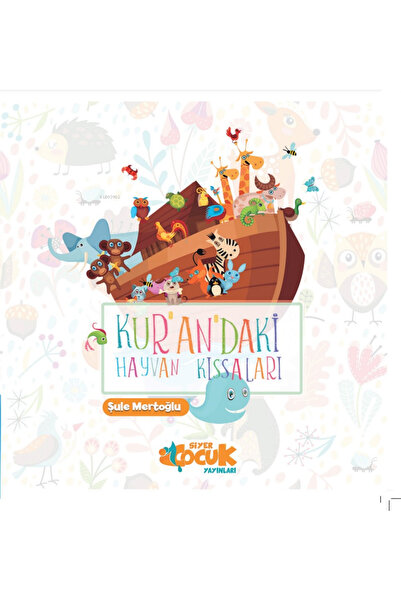 Siyer Çoçuk Kurandaki Hayvan Kıssaları