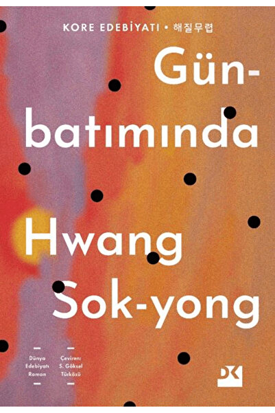 Doğan Kitap Günbatımında / Hwang Sok-yong / Doğan Kitap / 9786256162761