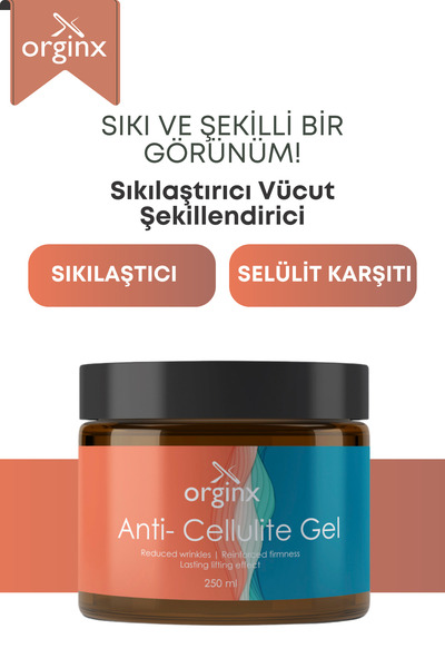 Orginx İncelici, Sıkılaştırıcı, Selülit Ve Çatlak Giderici Vücut Şekillendirici Jel 250 ml