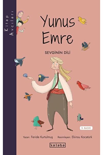 KETEBE ÇOCUK Kitap Avcıları - Yunus Emre - Feride Kurtulmuş