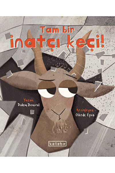 Ketebe Tam Bir İnatçı Keçi - Didem Demirel