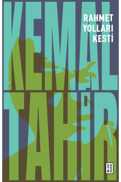 Ketebe Rahmet Yolları Kesti Kemal Tahir