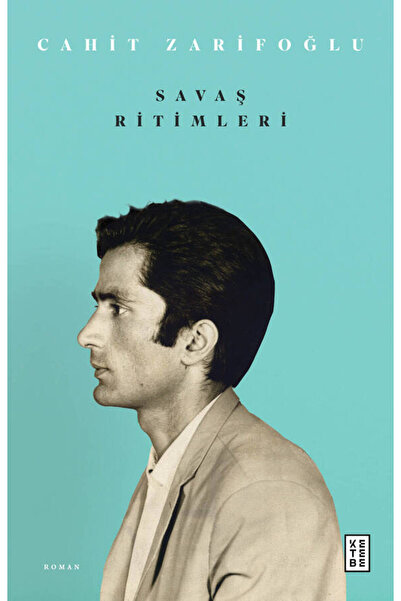 Ketebe Savaş Ritimleri - Cahit Zarifoğlu