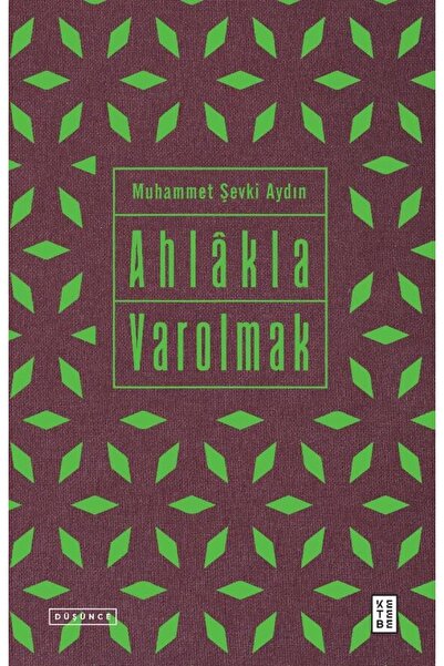 Ketebe Ahlâkla Varolmak Muhammet Şevki Aydın