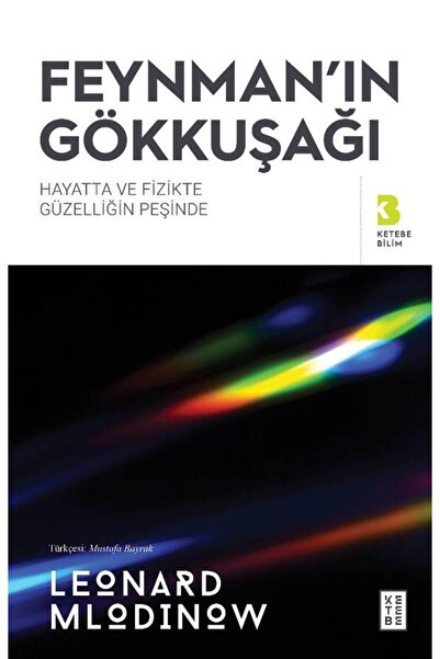 Ketebe Feynmanın Gökkuşağı Leonard Mlodinow
