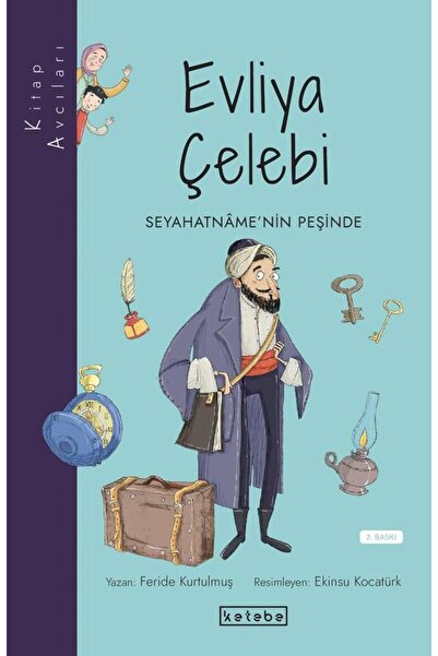 Ketebe Kitap Avcıları - Evliya Çelebi Feride Kurtulmuş