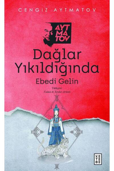 Ketebe Dağlar Yıkıldığında - Cengiz Aytmatov