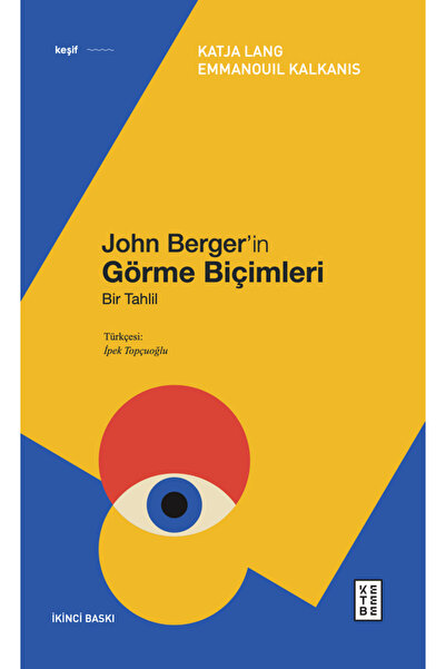 Ketebe John Berger’in Görme Biçimleri Katja Lang Emmanouıl Kalkanıs