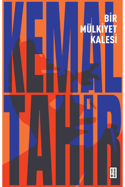 Ketebe Bir Mülkiyet Kalesi - Kemal Tahir