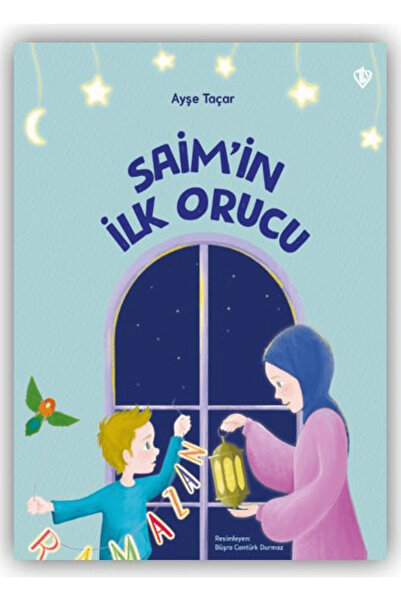 Türkiye Diyanet Vakfı Yayınları Saim’in İlk Orucu / Ayşe Taçar / Türkiye Diya...