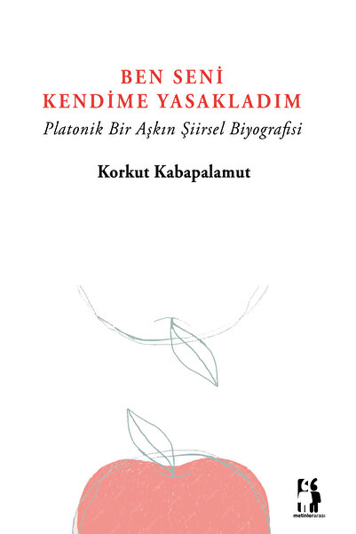 Metinlerarası Kitap Ben Seni Kendime Yasakladım - Korkut Kabapalamut