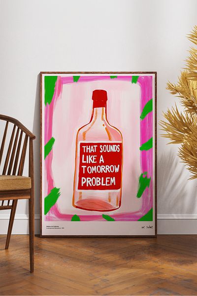 House Gorgeous That Sounds Like A Tomorrow Problem Poster cu design modern colorat fără încadrare Colecția Dolce Vita