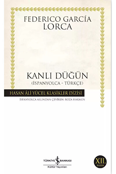 TÜRKİYE İŞ BANKASI KÜLTÜR YAYINLARI Kanlı Düğün (İspanyolca-Türkçe) Federico ...