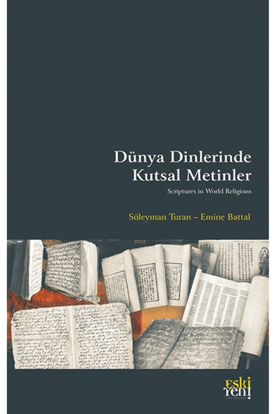 Eski Yeni Yayınları Dünya Dinlerinde Kutsal Metinler / Süleyman Turan / Eski ...