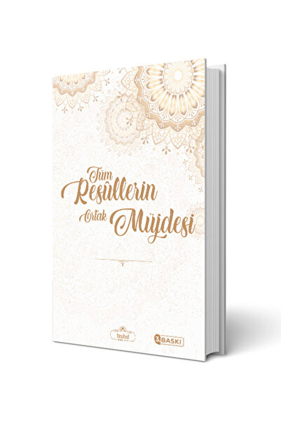 Tevhid Basım ve Yayın Tüm Resûllerin Ortak Müjdesi