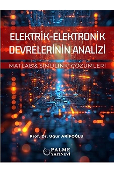 Palme Yayınevi ELEKTRİK-ELEKTRONİK DEVRELERİNİN ANALİZİ (PALME)