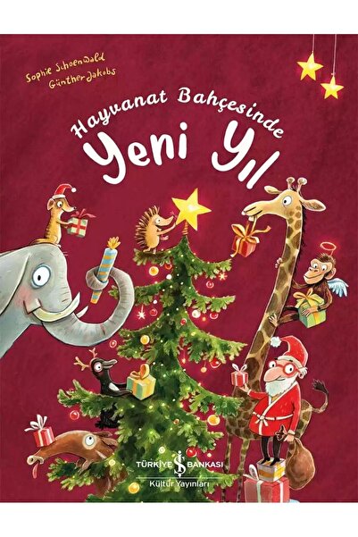TÜRKİYE İŞ BANKASI KÜLTÜR YAYINLARI Hayvanat Bahçesinde Yeni Yıl
