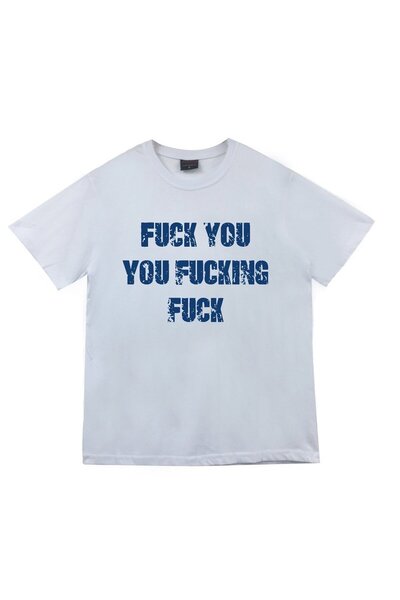 fame-stoned Fuck You Fucking Fuck Printed Unisex 100% βαμβακερό λευκό μπλουζάκι