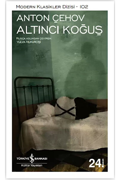TÜRKİYE İŞ BANKASI KÜLTÜR YAYINLARI Altıncı Koğuş Anton Pavloviç Çehov Modern Klasikler, Öykü 9786052951569