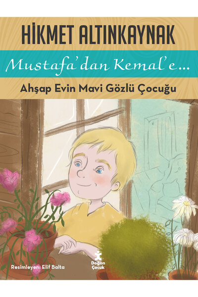 Doğan Çocuk Ahşap Evin Mavi Gözlü Çocuğu / Hikmet Altınkaynak / Doğan Egmont ...