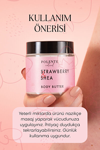 Polente Natural Çilek & Shea Body Butter / Yoğun Vücut Nemlendiricisi (100 ML)