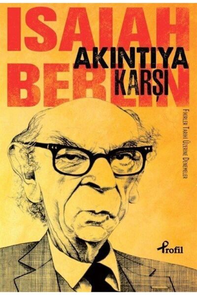 Profil Kitap Akıntıya Karşı Fikirler Tarihi Üzerine Denemeler Isaiah Berlin F...