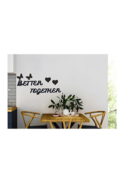 Numa Concept Duvar Dekoru Better Together MDF Salon Ofis Ve Antre İçin Duvar Yazısı