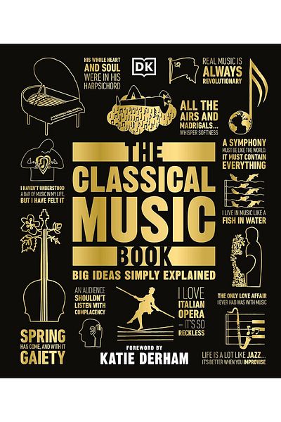 Dorling Kindersley "The Classical Music Book: Big Ideas Simply Explained (Hardcover – Illustrated)"