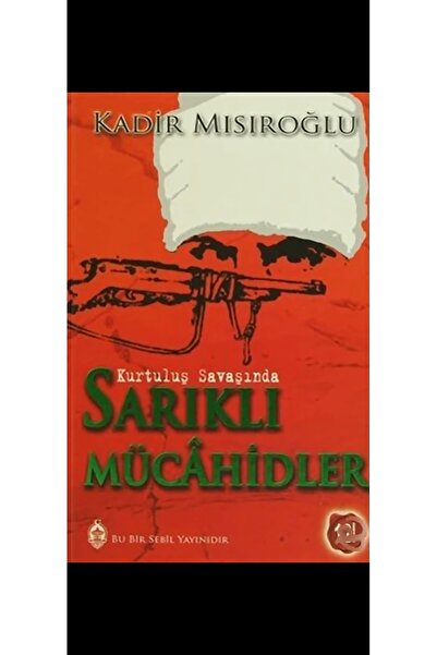 Sebil Yayınevi Kadir Mısıroğlu Sarıklı Mücahidler