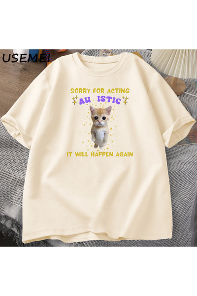 Drippy Oyunculuk için Üzgünüm Otistik Kedi Graphci T Shirt Komik Meme T-Shirt...