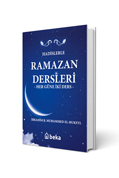 Beka Yayınları Hadislerle Ramazan Dersleri, Her Güne Iki Hadis, Ibrahim B. Mu...