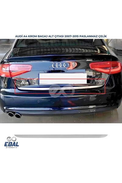 EBAL OTO AKSESUAR Audi A4 Uyumlu Krom Bagaj Alt Çıtası 2007-2012 Model Arası ...