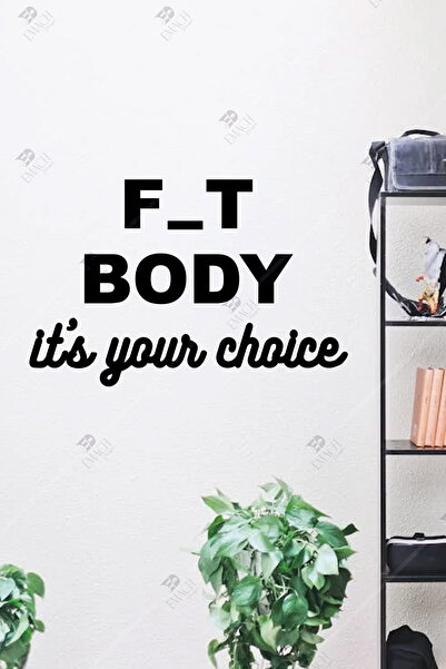 Emach Dizayn F_T BODY its your choice yazılı Duvar Dekoru Diyet Diyetisyen