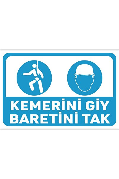 Uyarı Levhası : Kemerini Giy Baretini Tek (30X20 CM 5MM DEKOTALI)