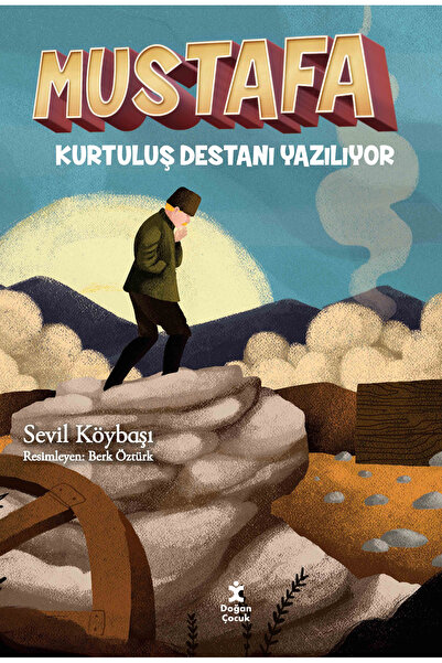 Doğan Çocuk Mustafa Kurtuluş Destanı Yazılıyor / Sevil Köybaşı / Doğan Egmont...