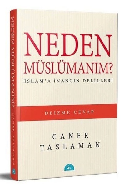 İstanbul Yayınevi Neden Müslümanım? - İslam'a İnancın Delilleri