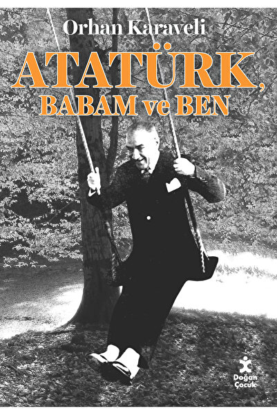 Doğan Çocuk Atatürk Babam ve Ben