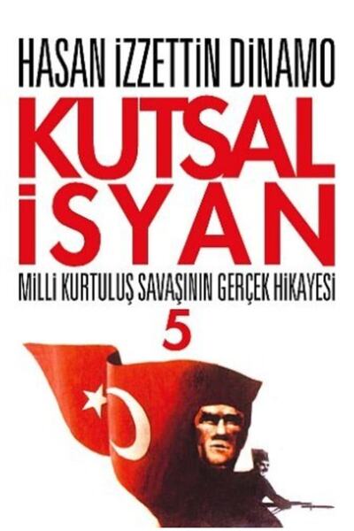 Tekin Yayınevi Kutsal Isyan 5 - Milli Kurtuluş Savaşının Gerçek Hikayesi Hasa...