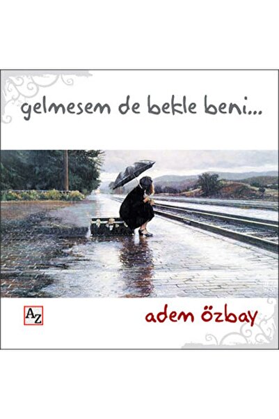Az Kitap Gelmesem De Bekle Beni...-Adem Özbay