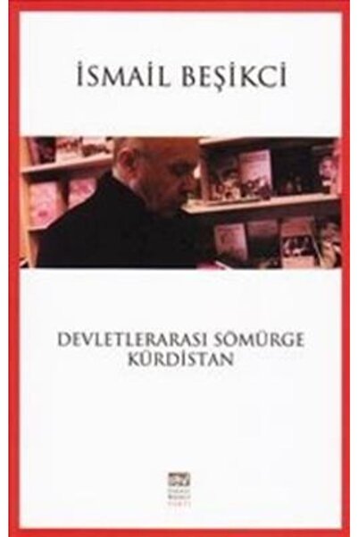 İsmail Beşikçi Vakfı Devletlerarası Sömürge Kürdistan - Ismail Beşikçi