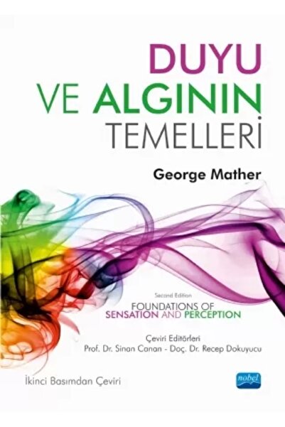 Nobel Duyu Ve Algının Temelleri - George Mather Nobel Akademi Yayınları