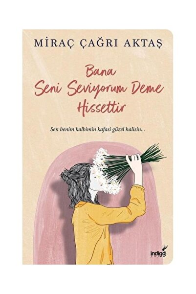 İndigo Kitap Bana Seni Seviyorum Deme Hissettir