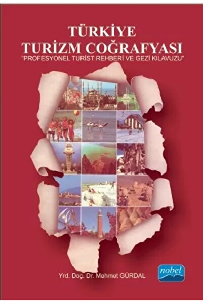 Nobel Akademik Yayıncılık Türkiye Turizm Coğrafyası - Profesyonel Turist Rehb...